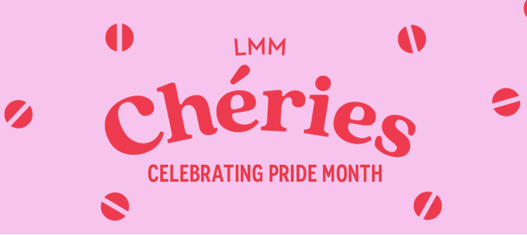 Celebrating Pride Month with LMM Chéries