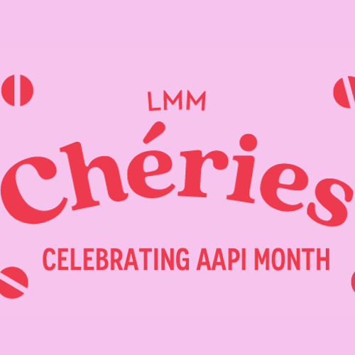 Celebrating AAPI Month with LMM Chéries