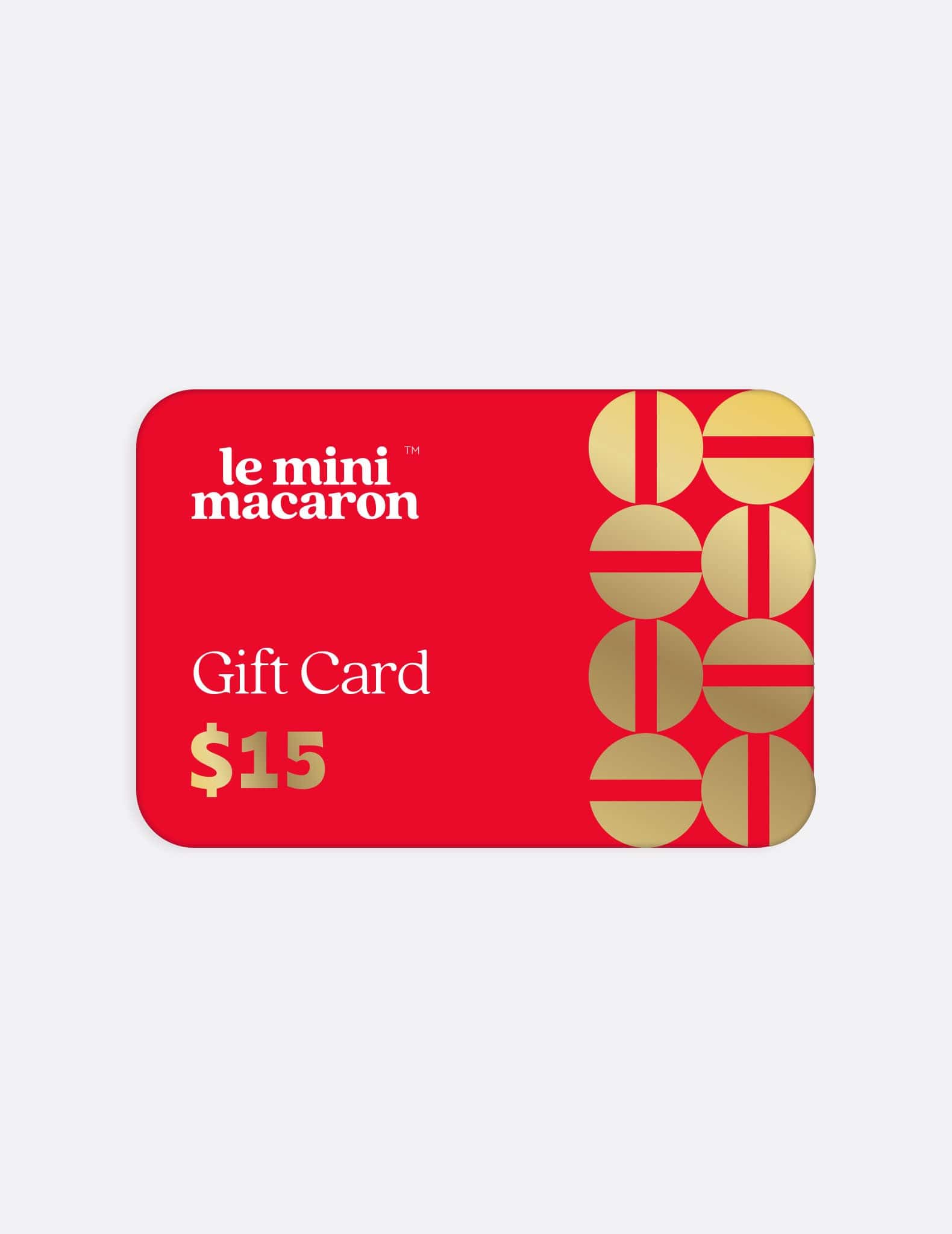 $15.00 Le Mini Macaron Gift Card - Le Mini Macaron